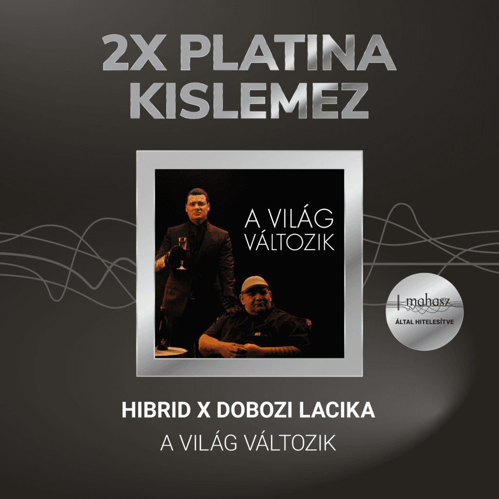 Hibrid dobozi lacika a vilag valtozik 2x platina kislemez